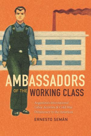 Cover of the book Ambassadors of the Working Class by Xudong Zhang, Stanley Fish, Fredric Jameson