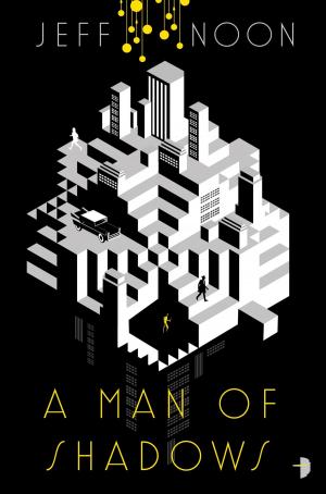 Cover of the book A Man of Shadows by Toby Austin Locke