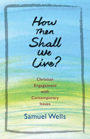 Cover of the book How Then Shall We Live? by Avery Brooke