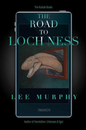 Cover of the book The Road To Loch Ness by JONATHAN L. ROCHE