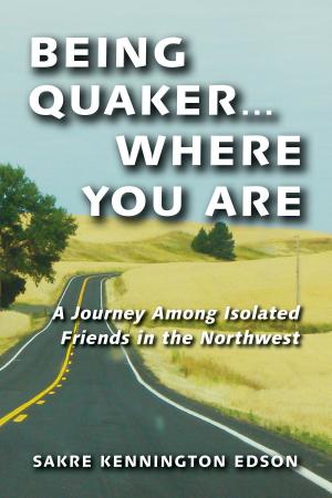 Book cover of Being Quaker . . . Where You Are