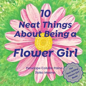 Cover of the book 10 Neat Things About Being a Flower Girl by N.J. Matthews