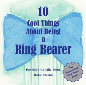Cover of the book 10 Cool Things About Being a Ring Bearer by Emma Darcy