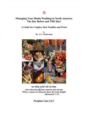 Cover of the book Managing Your Hindu Wedding: the Day Before and The DAY by Dr. A.V. Srinivasan
