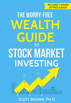 Cover of the book The Worry-Free Wealth Guide to Stock Market Investing by Max D