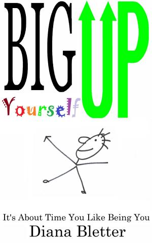 Book cover of Big Up Yourself: It's About Time You Like Being You