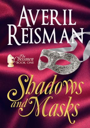 Cover of the book Shadows and Masks by Lavinia Kent