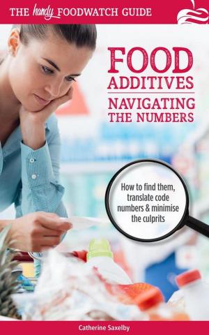 Book cover of Navigating the Numbers: The Handy Foodwatch Guide to Additives
