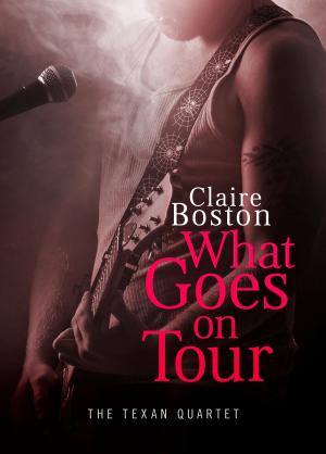 Cover of the book What Goes on Tour by Claire Boston