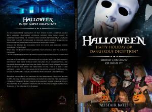 Cover of the book Halloween, Happy Holiday or Dangerous Deception by Jeff Little