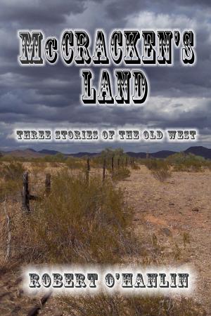 Cover of the book McCracken's Land by Robert O' Hanlin