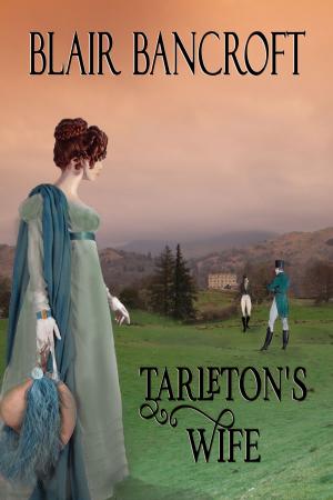 Cover of the book Tarleton's Wife by Blair Bancroft