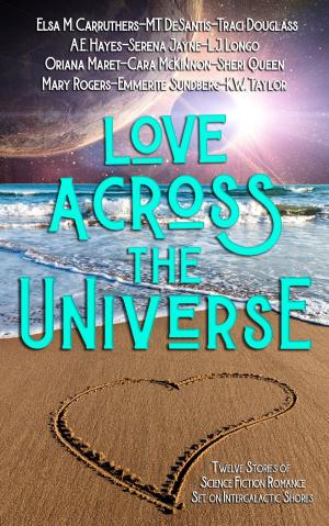 Cover of the book Love Across the Universe by Debra Kristi