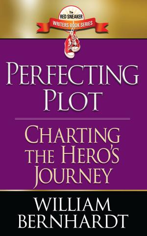 Cover of the book Perfecting Plot: Charting the Hero's Journey by Burke Holbrook