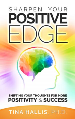 Cover of the book Sharpen Your Positive Edge by Karen Jacobsen