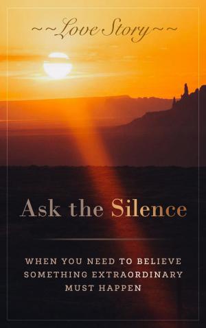 Cover of the book Ask the Silence by Rabbi G., Elimelech Goldberg