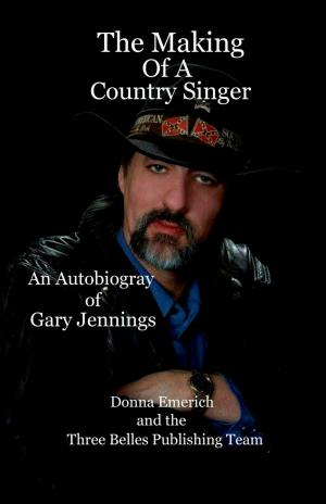 Cover of the book The Making Of A Country Singer by Debbi Morgan