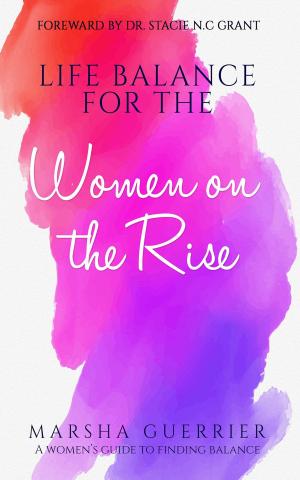 Cover of the book Life Balance for the Women on the Rise by Connie Jordan