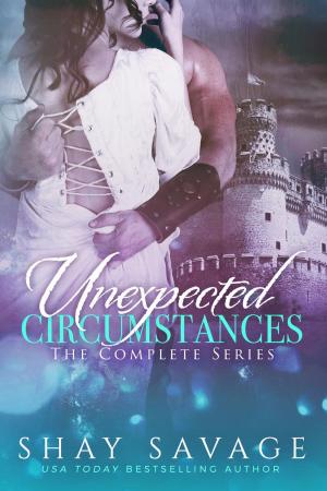 Cover of the book Unexpected Circumstances - The Complete Series by Shay Savage