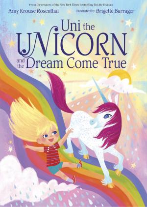 Cover of the book Uni the Unicorn and the Dream Come True by David Almond