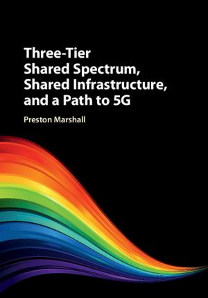 Cover of the book Three-Tier Shared Spectrum, Shared Infrastructure, and a Path to 5G by Keith Breckenridge