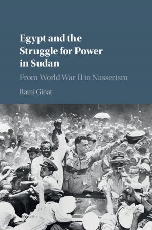 Cover of the book Egypt and the Struggle for Power in Sudan by Anna Zayaruznaya