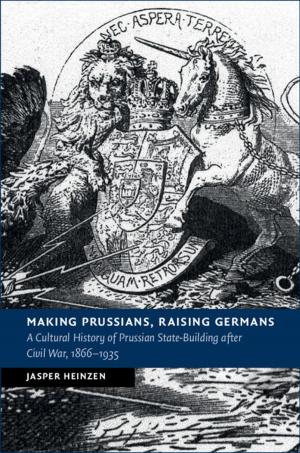 Cover of the book Making Prussians, Raising Germans by Dan Romik