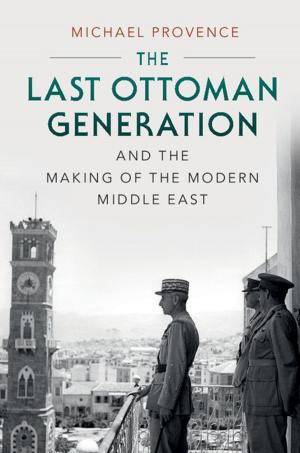 Cover of the book The Last Ottoman Generation and the Making of the Modern Middle East by Frank Lovett