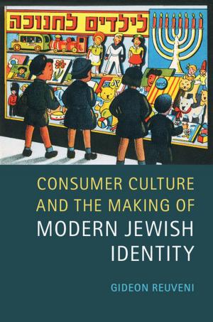 Cover of the book Consumer Culture and the Making of Modern Jewish Identity by 