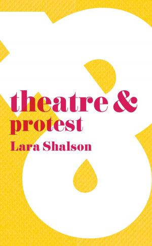 Cover of the book Theatre & Protest by Vanessa Guignery