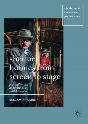 Cover of the book Sherlock Holmes from Screen to Stage by Kristoffer Ahlstrom-Vij