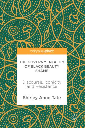 Cover of the book The Governmentality of Black Beauty Shame by H. Matthiessen