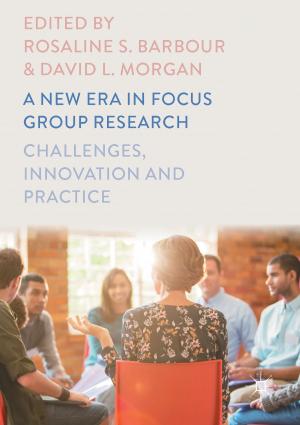 Cover of the book A New Era in Focus Group Research by Doren Chadee, Banjo Roxas, Tim Rogmans