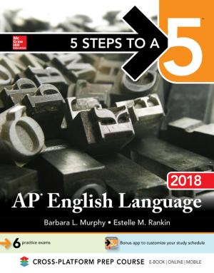 Cover of the book 5 Steps to a 5: AP English Language 2018 by John Tjia