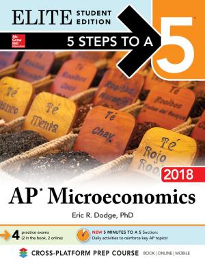 Cover of the book 5 Steps to a 5: AP Microeconomics 2018, Elite Student Edition by Michael Fitzpatrick, Harry Skinner