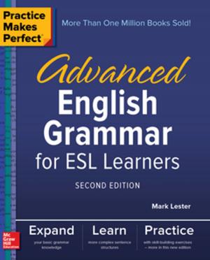 Cover of the book Practice Makes Perfect: Advanced English Grammar for ESL Learners, Second Edition by Brian Silowash