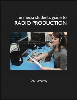 Cover of the book The Media Student's Guide to Radio Production by Joseph Starr