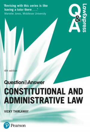 Cover of the book Law Express Question and Answer: Constitutional and Administrative Law by Jurgen Wolff