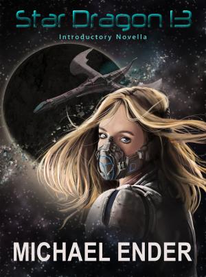 Cover of the book Star Dragon 13: Introductory Novella by Ceyhun Özçelik