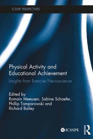 Cover of the book Physical Activity and Educational Achievement by Heather Deegan