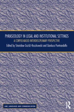 Cover of the book Phraseology in Legal and Institutional Settings by Alan J. Brookes, Alan J. Brookes, Maarten Meijs