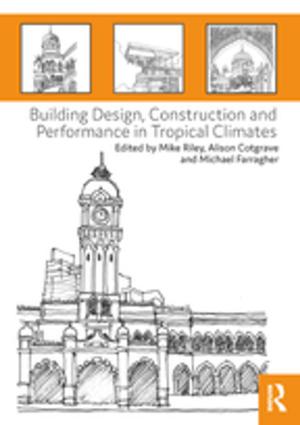 Cover of the book Building Design, Construction and Performance in Tropical Climates by Charles R. Rhyner, Leander J. Schwartz, Robert B. Wenger, Mary G. Kohrell