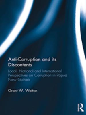 Cover of the book Anti-Corruption and its Discontents by J.A. Hiddleston