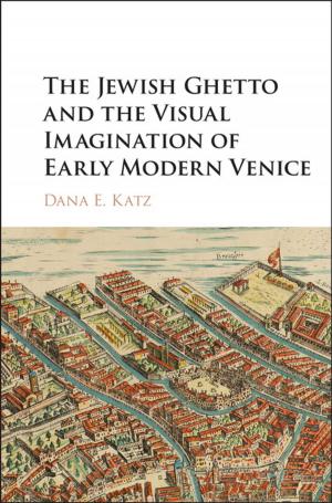 Cover of the book The Jewish Ghetto and the Visual Imagination of Early Modern Venice by 