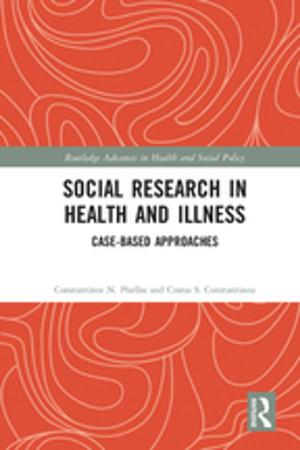 Cover of the book Social Research in Health and Illness by James Morley, Masashi Nishihara