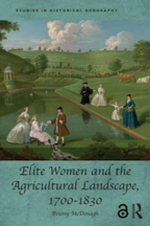 Cover of the book Elite Women and the Agricultural Landscape, 1700–1830 by Anne Kerr