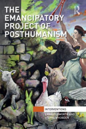 Cover of the book The Emancipatory Project of Posthumanism by Rosa Chun, Rui Da Silva, Gary Davies, Stuart Roper