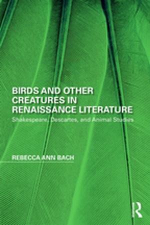 Cover of the book Birds and Other Creatures in Renaissance Literature by Luca Zavagno
