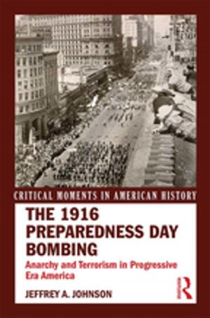 Cover of the book The 1916 Preparedness Day Bombing by Bernard Neugeboren, Simon Slavin