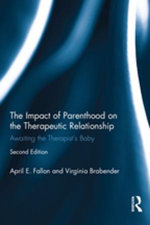 Cover of the book The Impact of Parenthood on the Therapeutic Relationship by Pietro Aquino